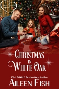  Aileen Fish - Christmas in White Oak - Small-Town Sweethearts, #3.