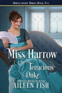 Miss Harrow and the Tenacious Duke