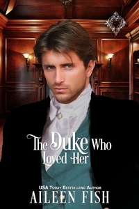  Aileen Fish - The Duke Who Loved Her - Once Upon a Duke, #1.
