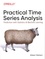 Practical Time Series Analysis. Prediction with Statistics and Machine Learning
