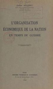 L'organisation économique de la nation en temps de guerre
