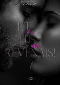 Et si...Tu me revenais !