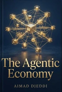 The Agentic Economy: Thriving in the 2026 AI Transformation