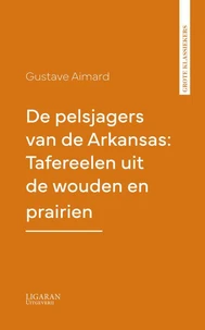 De pelsjagers van de Arkansas: Tafereelen uit de wouden en prairien