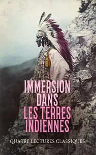 Immersion dans les Terres Indiennes : Quatre Lectures Classiques