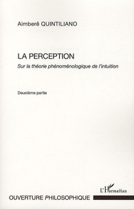 Aimberê Quintiliano - La perception - Sur la théorie phénoménologique de l'intuition, deuxième partie.