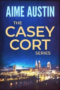  Aime Austin - The Casey Cort Series - A Casey Cort Legal Thriller.