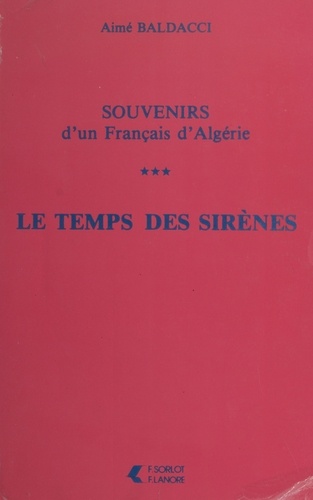 Souvenirs d'un Français d'Algérie (3). Le temps des sirènes