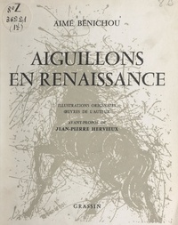 Aimé Bénichou et Jean-Pierre Hervieux - Aiguillons en renaissance.