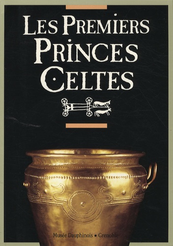Les premiers princes celtes (2000 à 750 avant J-C). Autour de la tombe de Saint-Romain-de-Jalionas (Isère)