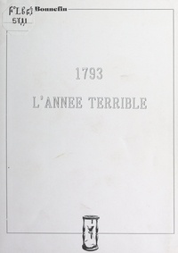 Aimé Bonnefin - 1793, l'année terrible.