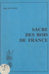 Aimé Bonnefin - Sacre des rois de France.