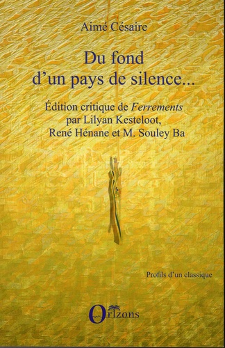 Du fond d'un pays de silence.... Edition critique de Ferrements