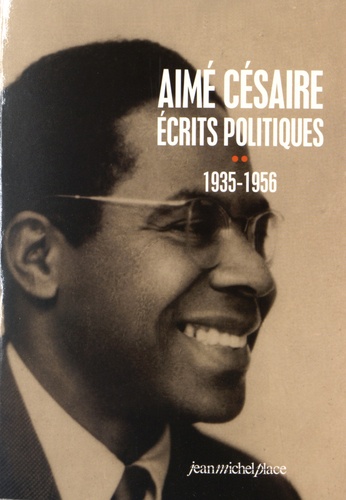 Aimé Césaire - Ecrits politiques - Tome 2, 1935-1956.