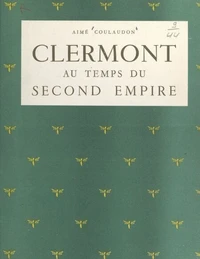 Clermont au temps du Second Empire