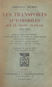Aimé Doumenc et Paul Heuzé - Les transports automobiles sur le front français, 1914-1918.