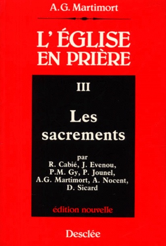 Aimé-Georges Martimort et  Collectif - L'Eglise En Priere. Tome 3, Les Sacrements.