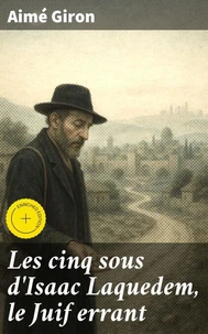 Les cinq sous d'Isaac Laquedem, le Juif errant