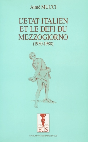 L'État italien et le défi du Mezzogiorno (1950-1988)