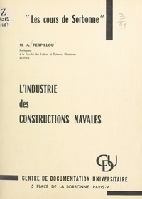 Aimé Perpillou - L'industrie des constructions navales.