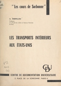Aimé Perpillou - Les transports intérieurs aux États-Unis.