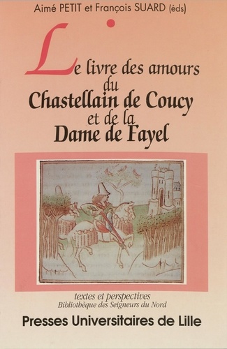 Le livre des amours du chastellain de Coucy et de la dame de Fayel
