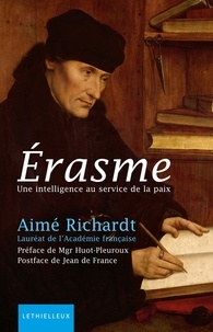 Jean De France - Erasme - Une intelligence au service de la paix.