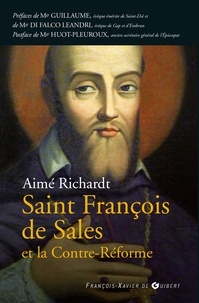 Aimé Richardt - François de Sales et la Contre Reforme.