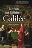 Aimé Richardt - La vérité sur l'affaire Galilée.