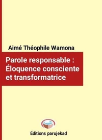 Parole responsable : Éloquence consciente et transformatrice