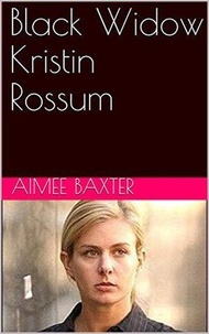  Aimee Baxter - Black Widow Kristin Rossum.