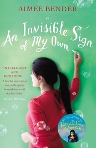 Aimee Bender - An Invisible Sign of my Own.