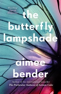 Aimee Bender - The Butterfly Lampshade.