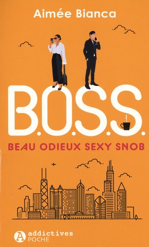 B.O.S.S.. Beau, odieux, sexy, snob