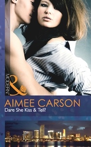 Aimee Carson - Dare She Kiss &amp; Tell?.
