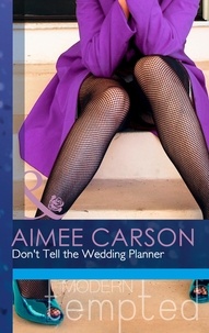 Aimee Carson - Don't Tell the Wedding Planner.