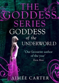 Aimée Carter - Goddess Of The Underworld (The Goddess Series).