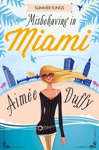 Aimee Duffy - Misbehaving in Miami.