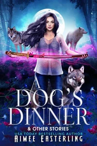 A Dog's Dinner &amp; Other Stories