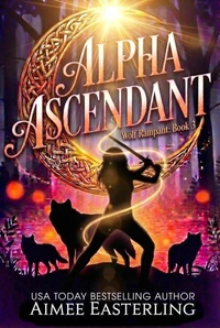 Alpha Ascendant: A Fantastical Werewolf Adventure