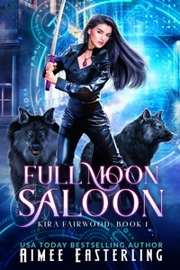  Aimee Easterling - Full Moon Saloon - Kira Fairwood, #1.
