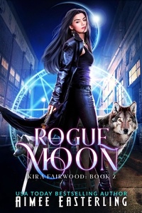  Aimee Easterling - Rogue Moon - Kira Fairwood, #2.