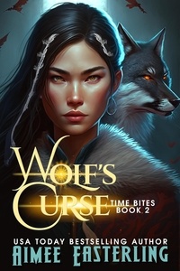  Aimee Easterling - Wolf's Curse - Time Bites, #2.