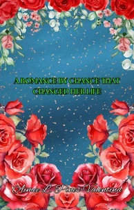 A Romance By Chance That Changed Her Life