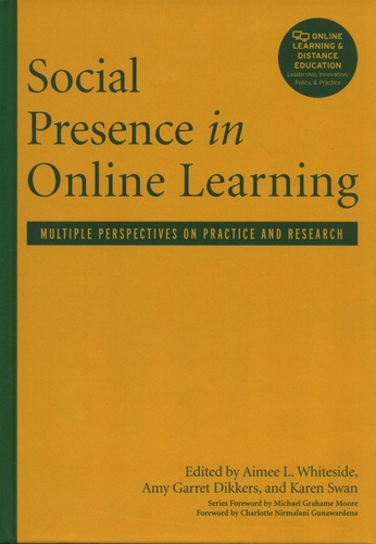 Aimee-L Whiteside et Amy Garret Dikkers - Social Presence in Online Learning - Multiple Perspectives on Practice and Research.