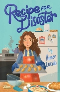 Aimee Lucido - Recipe for Disaster.