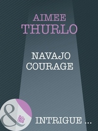 Aimée Thurlo - Navajo Courage.