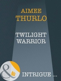 Aimée Thurlo - Twilight Warrior.