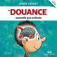 Aimée Verret et Cédric Lavigne-Larente - La douance racontée aux enfants.