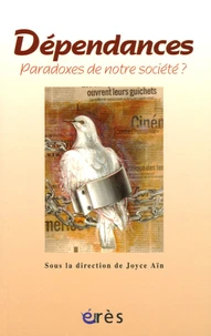 Dépendances, paradoxes de notre société